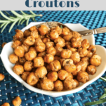 Crunchy Roasted Chickpea Croutons in a bowl